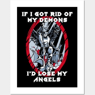 If I Got Rid Of My Demons, I'd Lose My Angels Posters and Art